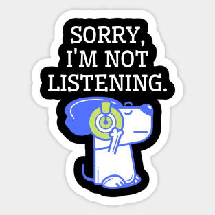 Sorry, I'm not listening. Sticker